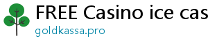 FREE Casino ice casino