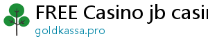 FREE Casino jb casino