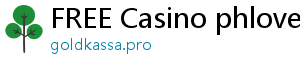 FREE Casino phlove casino